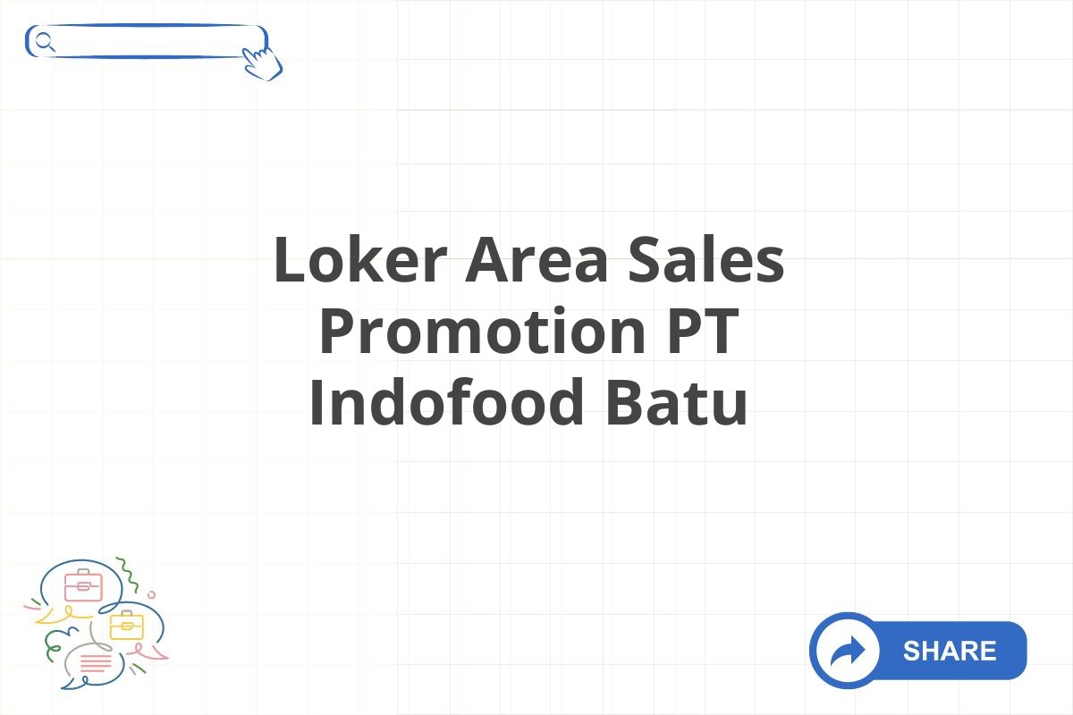 Loker Area Sales Promotion PT Indofood Batu