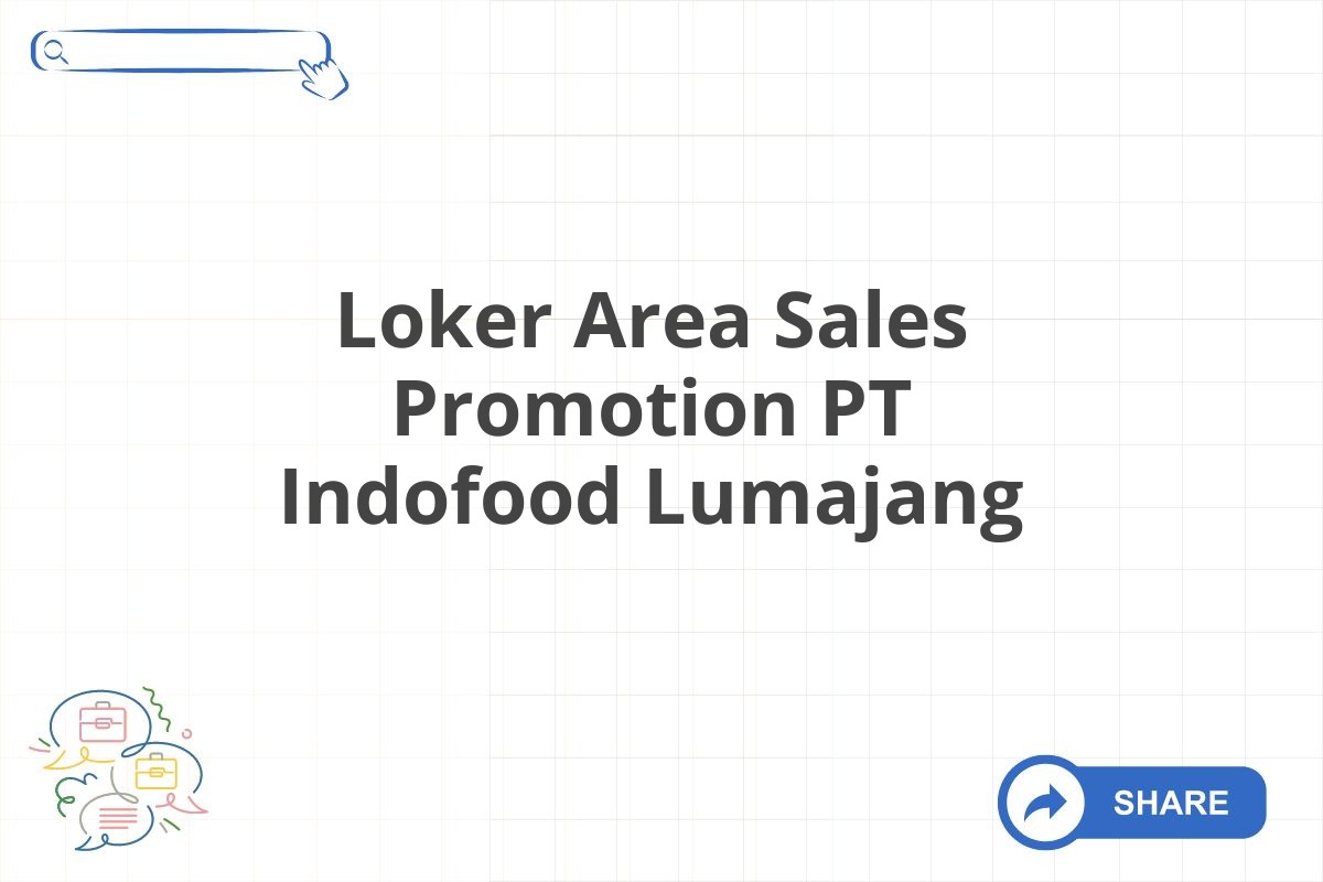 Loker Area Sales Promotion PT Indofood Lumajang