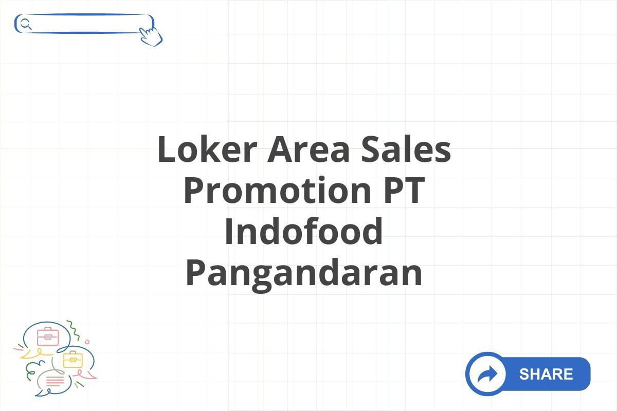 Loker Area Sales Promotion PT Indofood Pangandaran