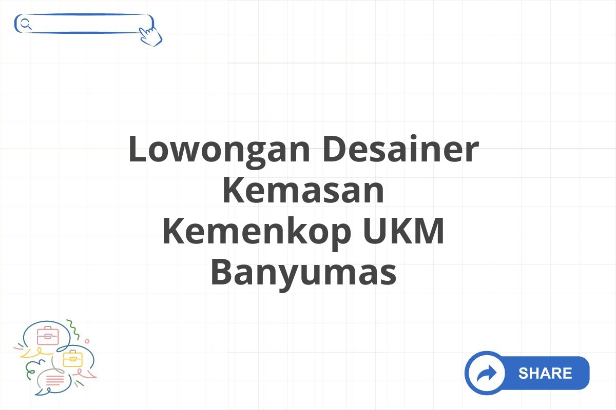 Lowongan Desainer Kemasan Kemenkop UKM Banyumas