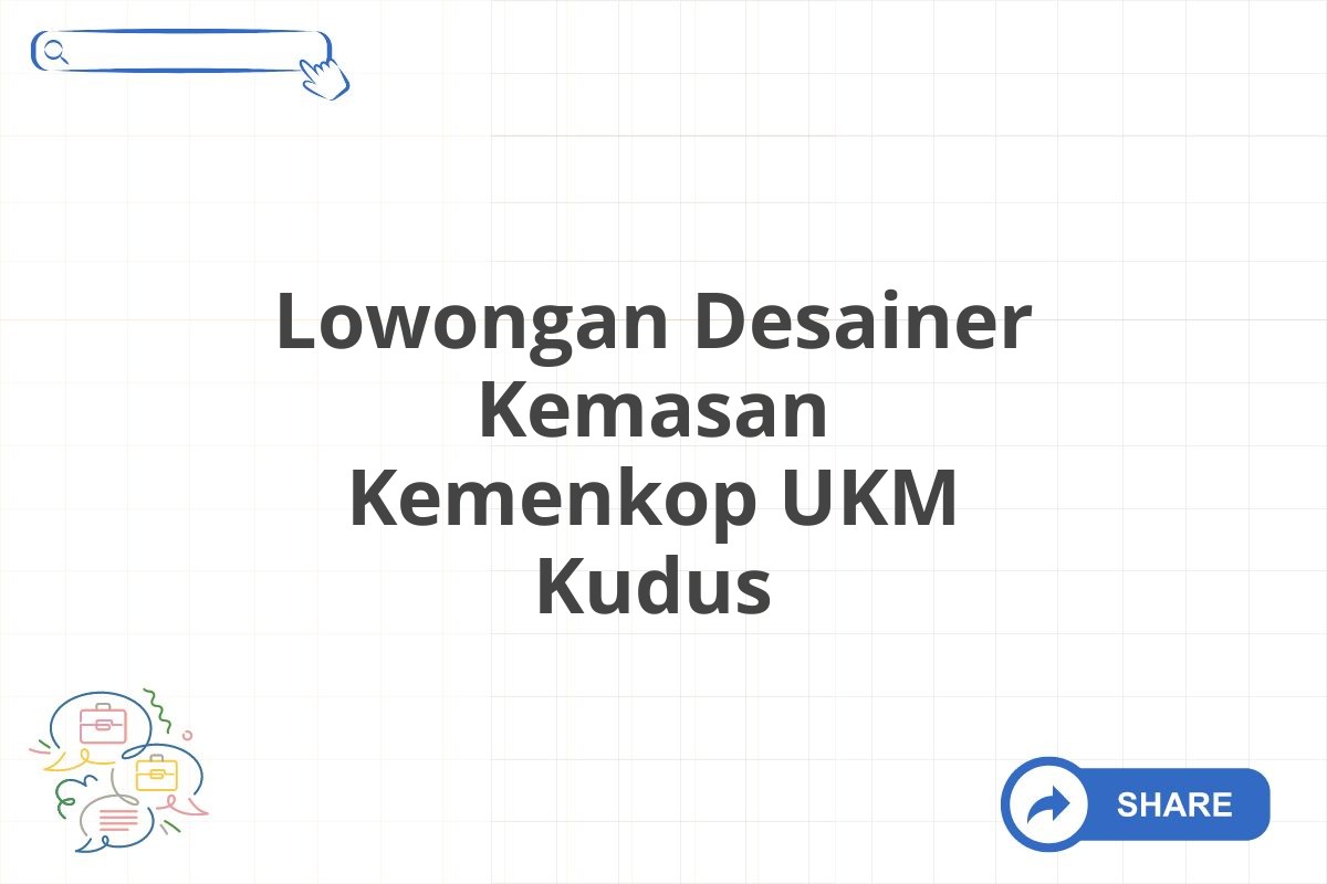 Lowongan Desainer Kemasan Kemenkop UKM Kudus