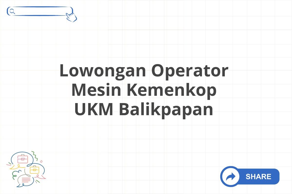 Lowongan Operator Mesin Kemenkop UKM Balikpapan