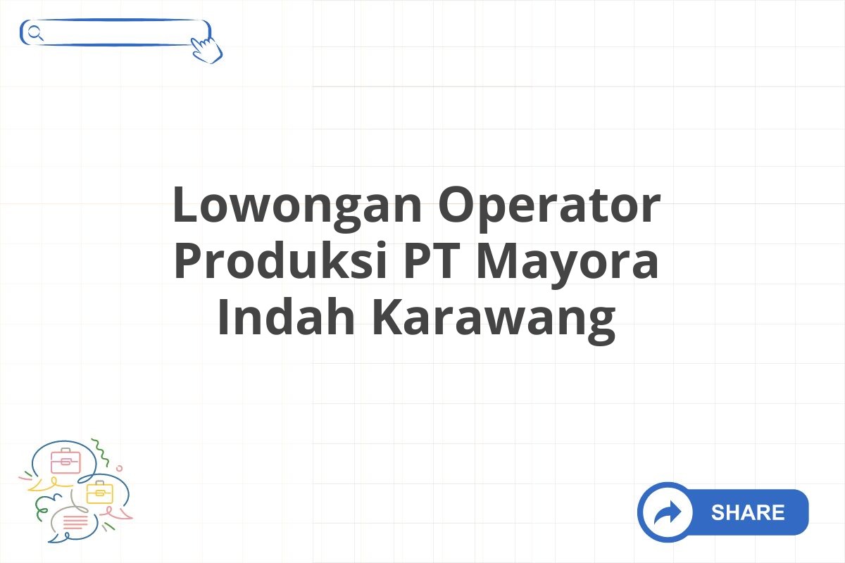 Lowongan Operator Produksi PT Mayora Indah Karawang