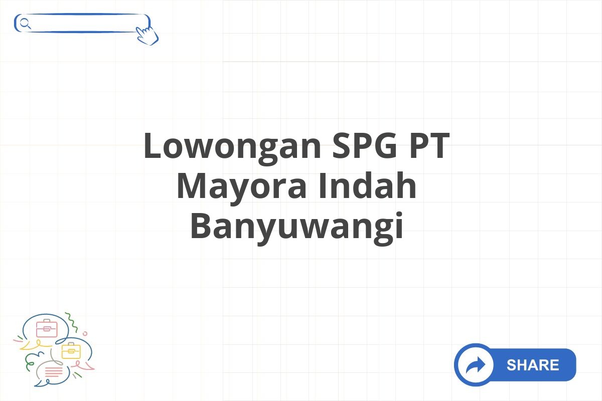 Lowongan SPG PT Mayora Indah Banyuwangi