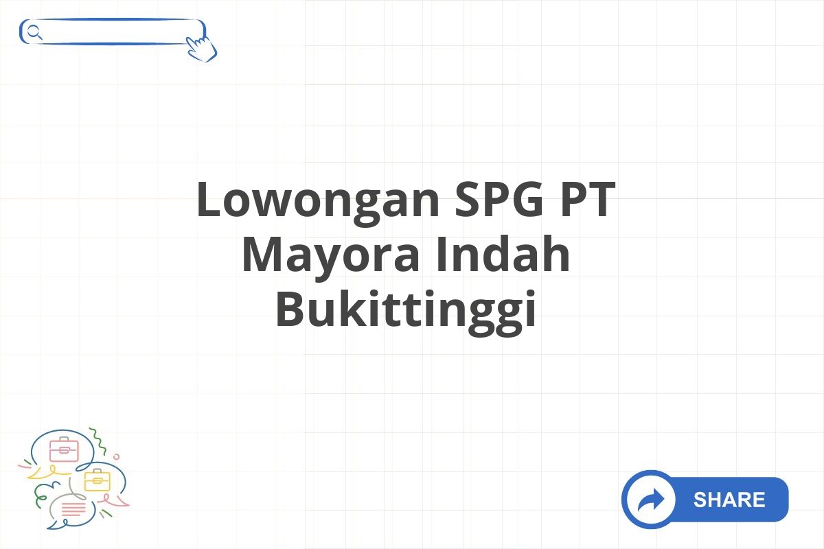 Lowongan SPG PT Mayora Indah Bukittinggi