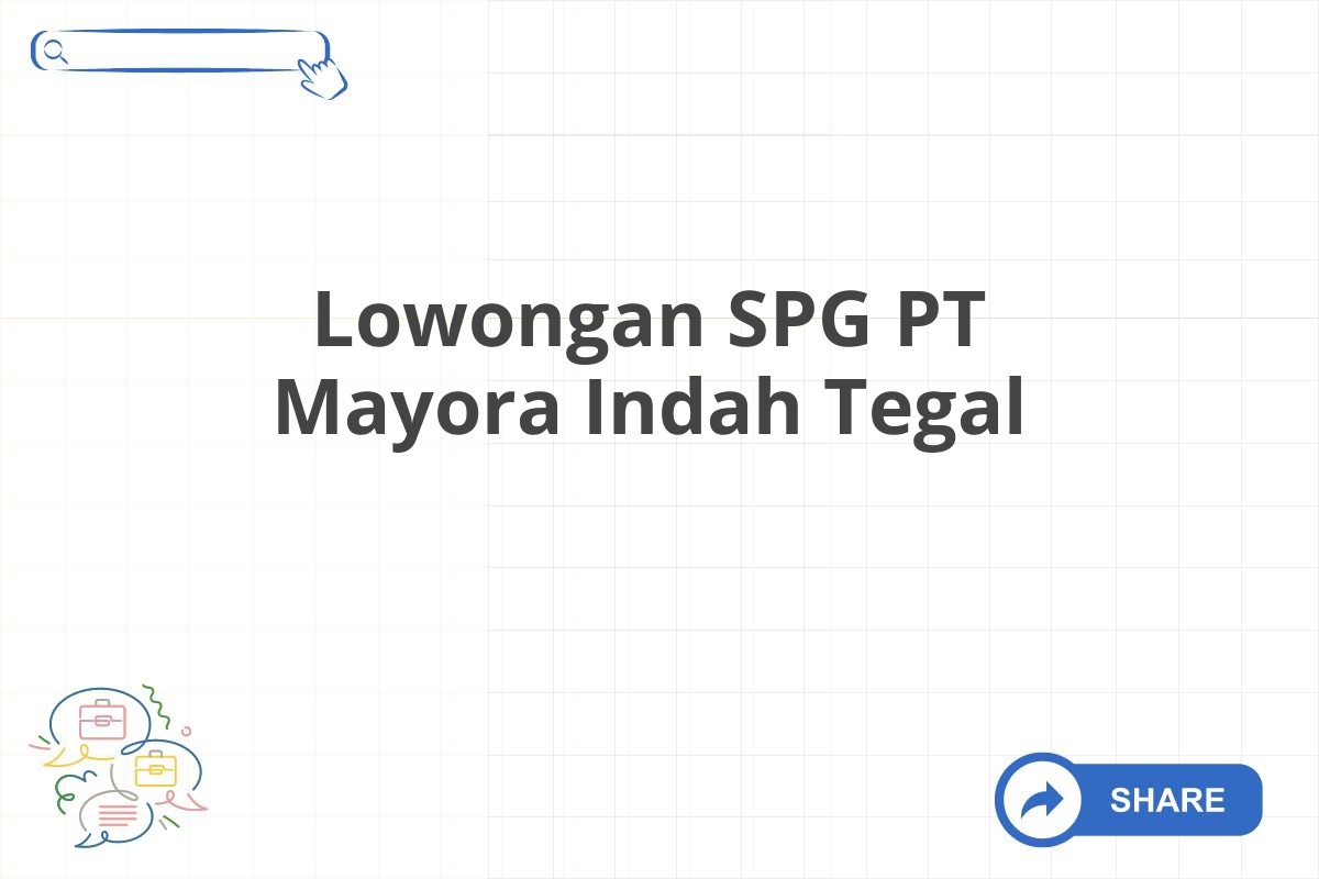 Lowongan SPG PT Mayora Indah Tegal