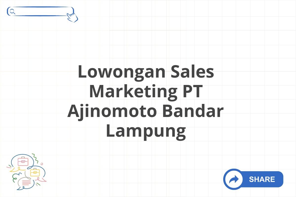 Lowongan Sales Marketing PT Ajinomoto Bandar Lampung