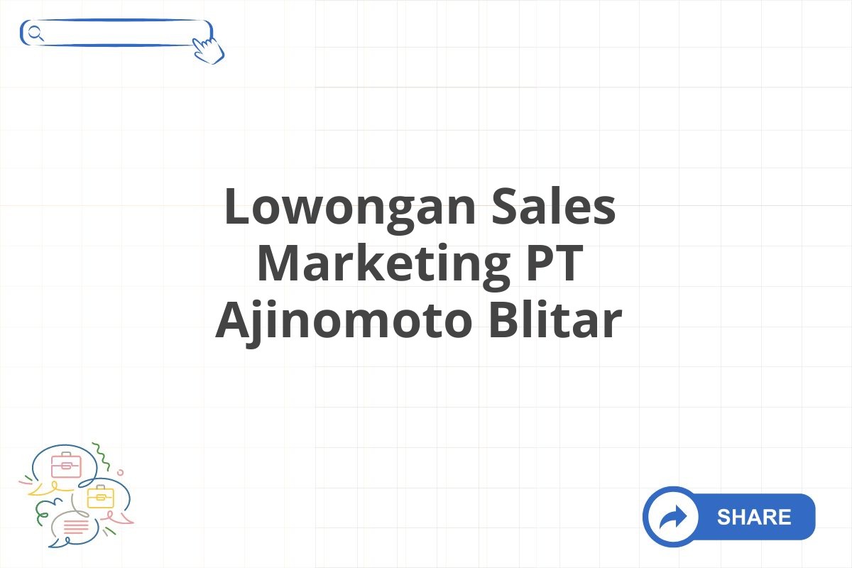 Lowongan Sales Marketing PT Ajinomoto Blitar