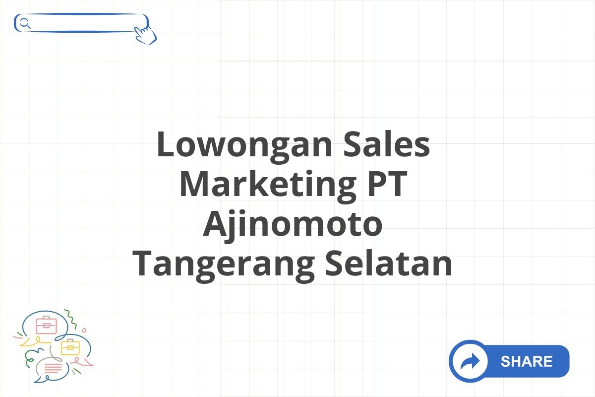 Lowongan Sales Marketing PT Ajinomoto Tangerang Selatan