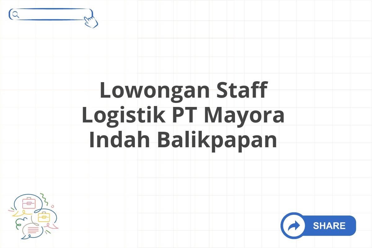 Lowongan Staff Logistik PT Mayora Indah Balikpapan