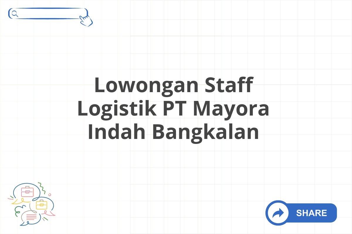 Lowongan Staff Logistik PT Mayora Indah Bangkalan