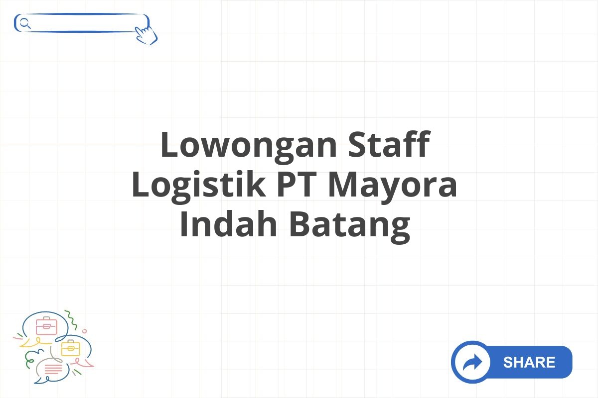 Lowongan Staff Logistik PT Mayora Indah Batang