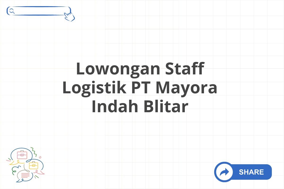 Lowongan Staff Logistik PT Mayora Indah Blitar