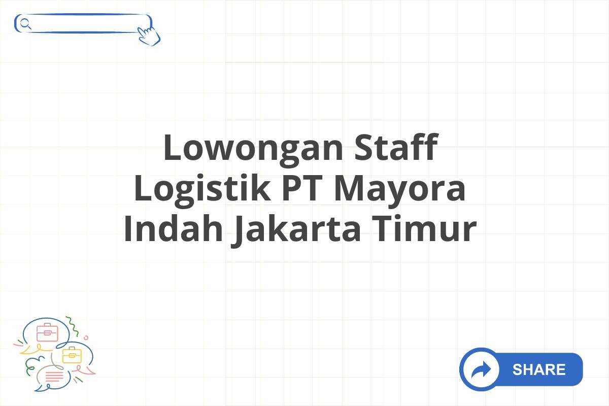 Lowongan Staff Logistik PT Mayora Indah Jakarta Timur