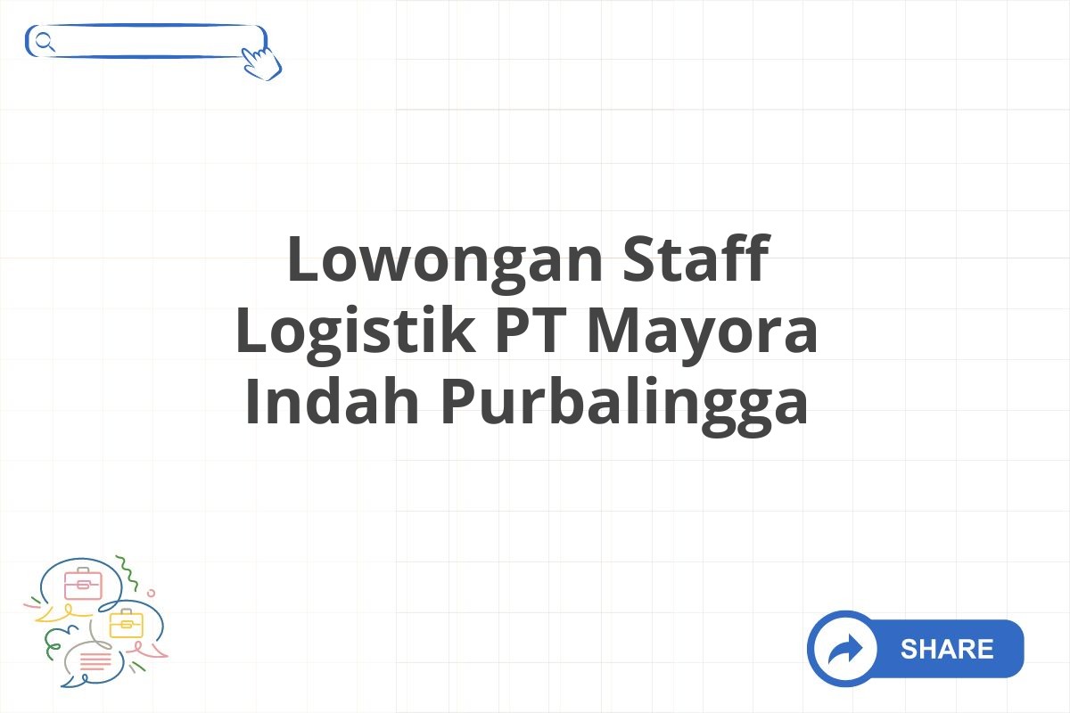 Lowongan Staff Logistik PT Mayora Indah Purbalingga