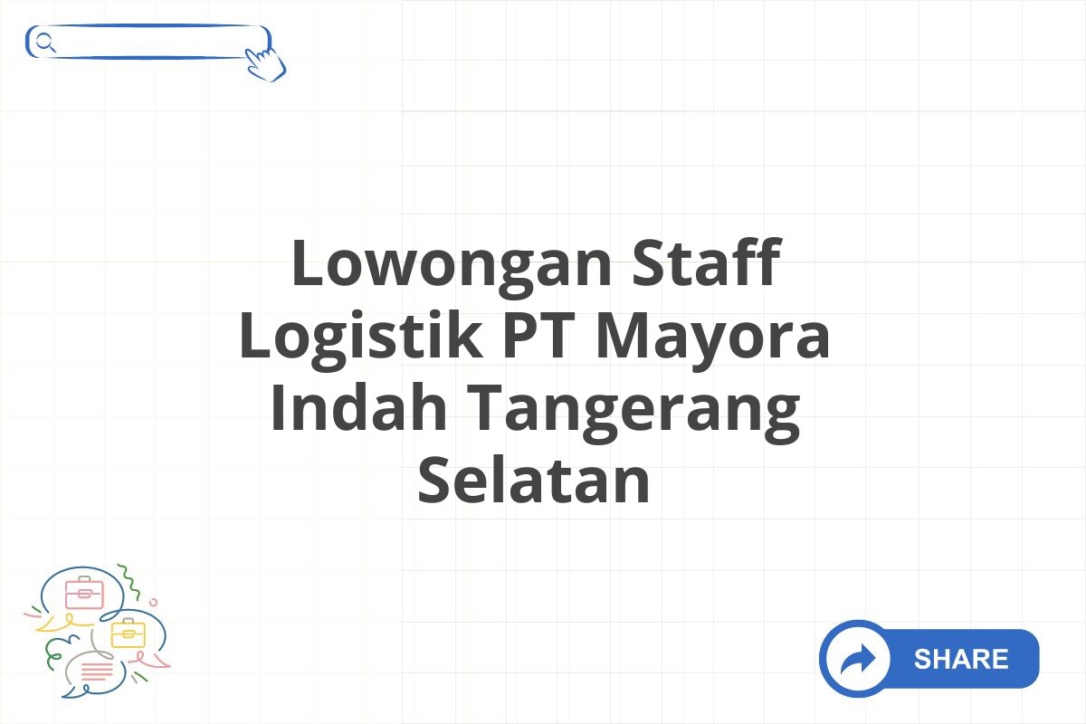 Lowongan Staff Logistik PT Mayora Indah Tangerang Selatan