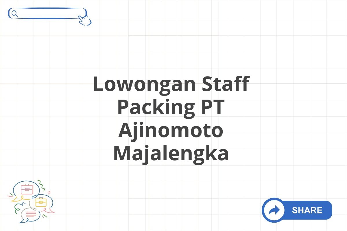 Lowongan Staff Packing PT Ajinomoto Majalengka