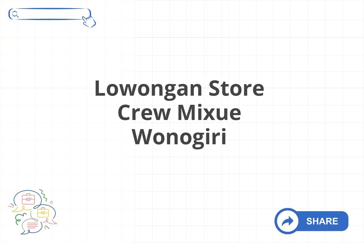 Lowongan Store Crew Mixue Wonogiri