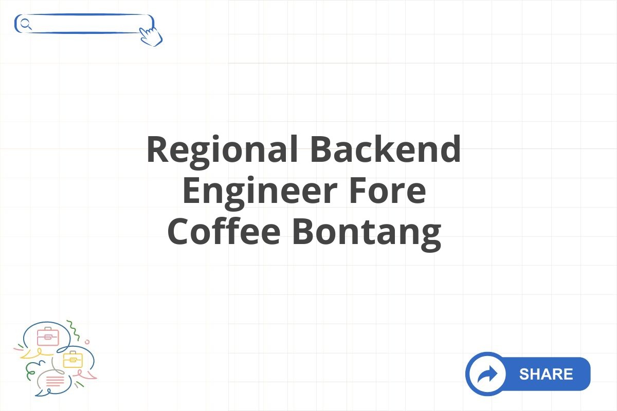 Regional Backend Engineer Fore Coffee Bontang