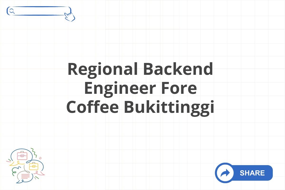 Regional Backend Engineer Fore Coffee Bukittinggi