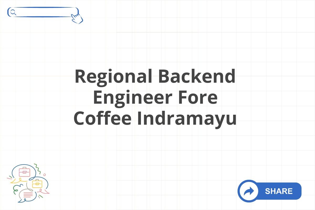 Regional Backend Engineer Fore Coffee Indramayu