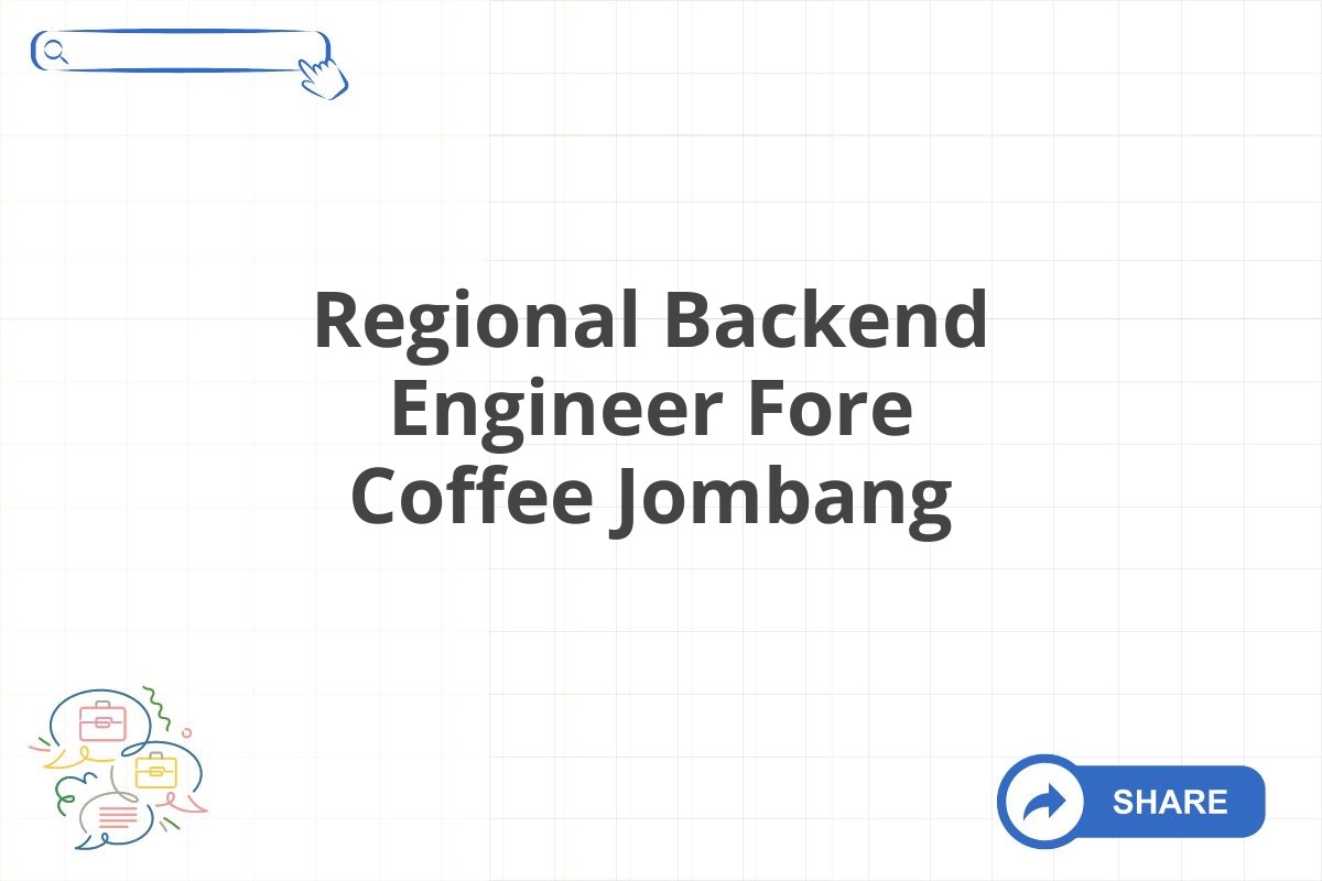 Regional Backend Engineer Fore Coffee Jombang