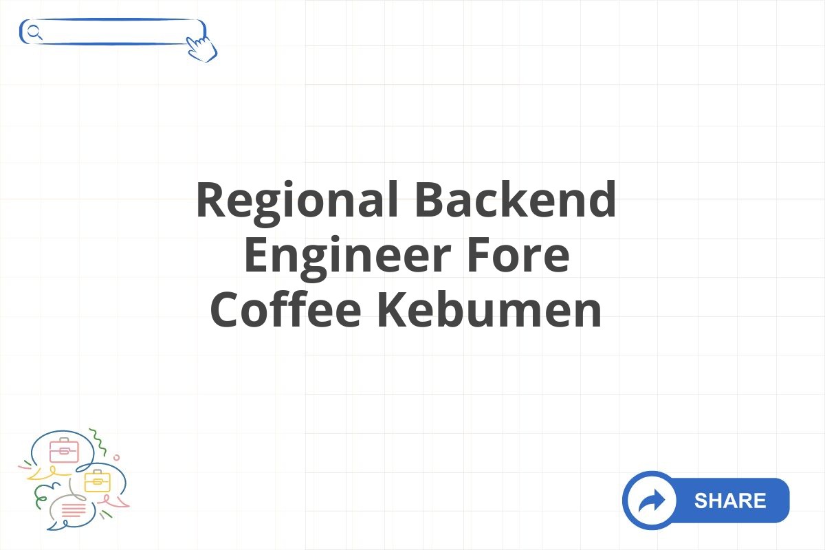 Regional Backend Engineer Fore Coffee Kebumen