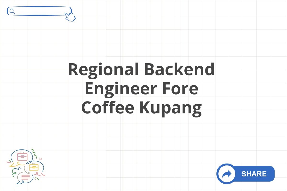 Regional Backend Engineer Fore Coffee Kupang