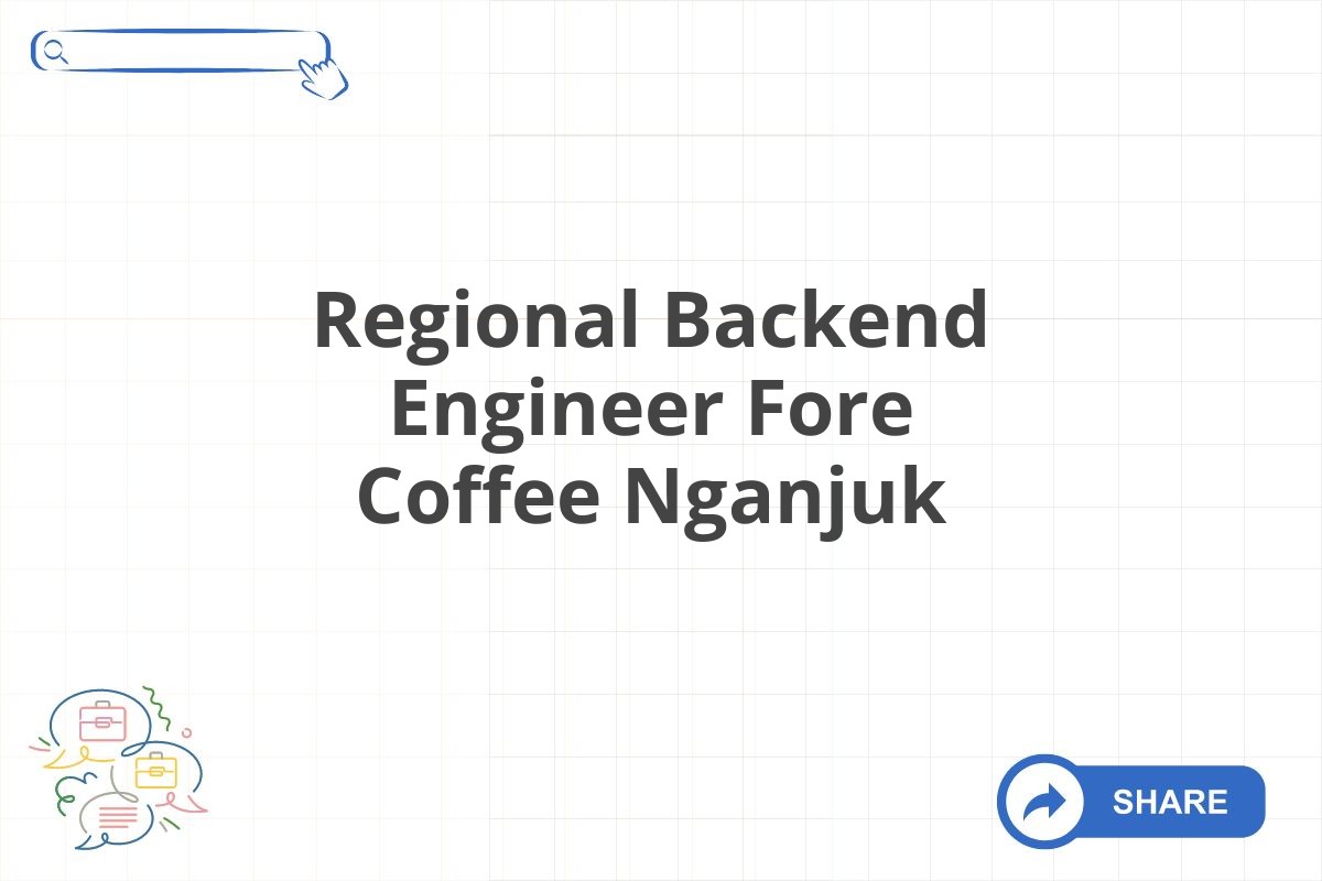 Regional Backend Engineer Fore Coffee Nganjuk