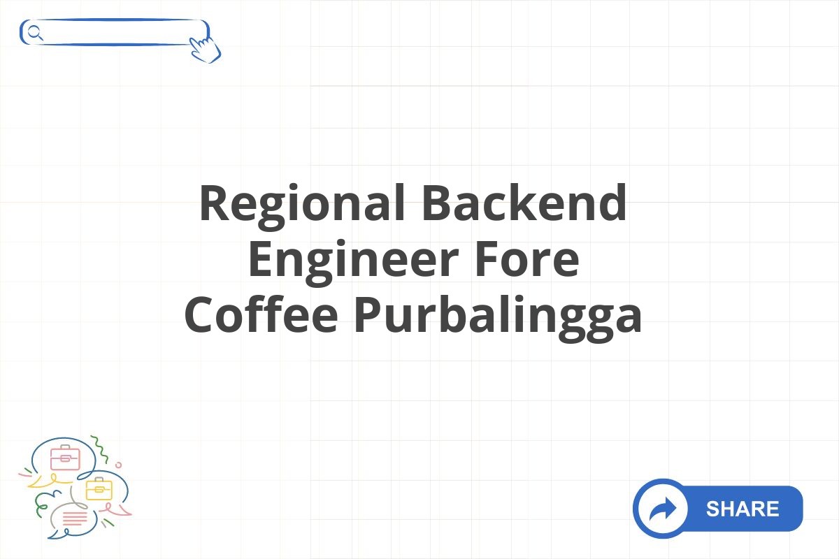 Regional Backend Engineer Fore Coffee Purbalingga