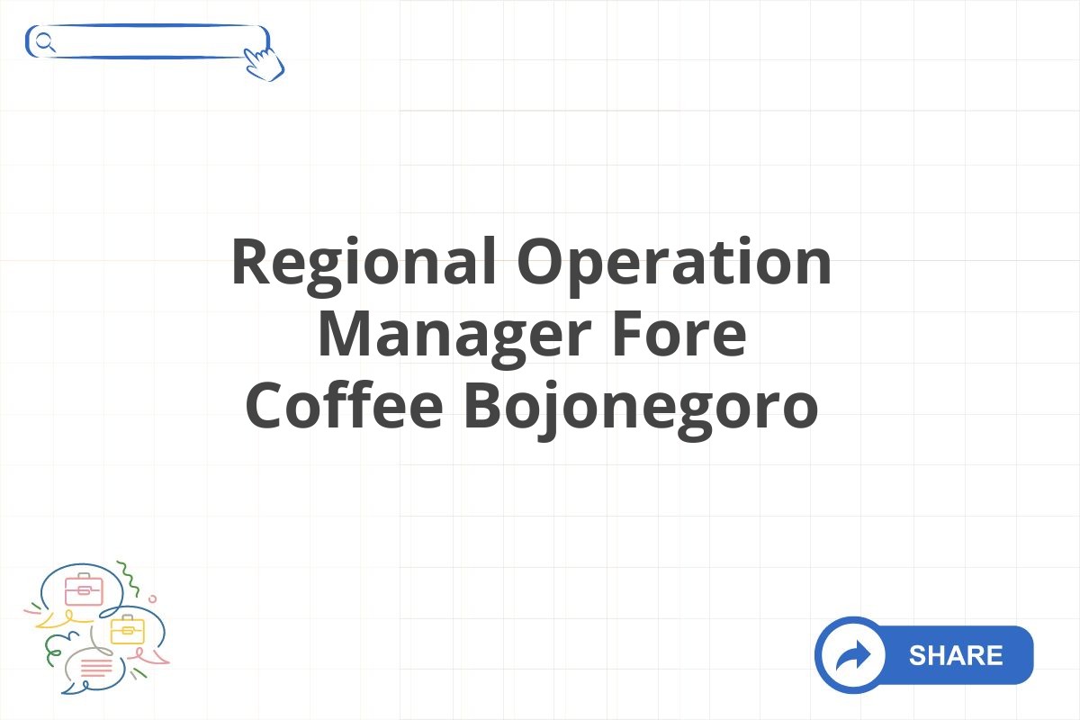 Regional Operation Manager Fore Coffee Bojonegoro