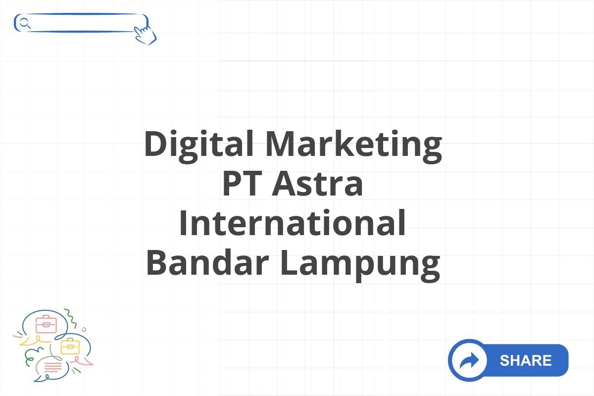 Digital Marketing PT Astra International Bandar Lampung