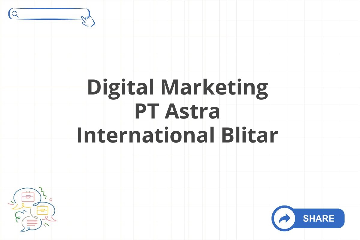 Digital Marketing PT Astra International Blitar