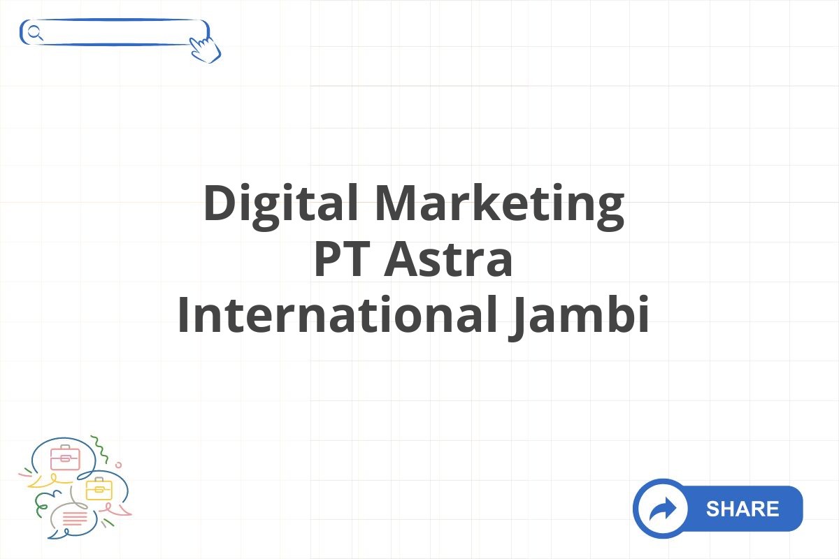 Digital Marketing PT Astra International Jambi