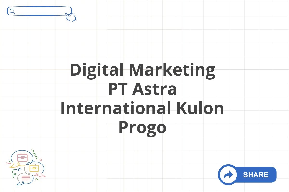 Digital Marketing PT Astra International Kulon Progo