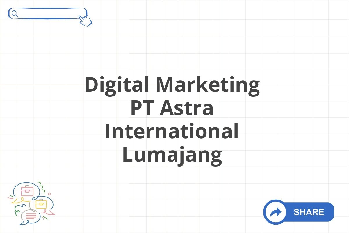 Digital Marketing PT Astra International Lumajang