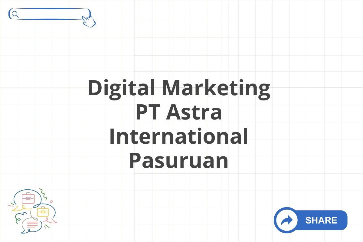 Digital Marketing PT Astra International Pasuruan