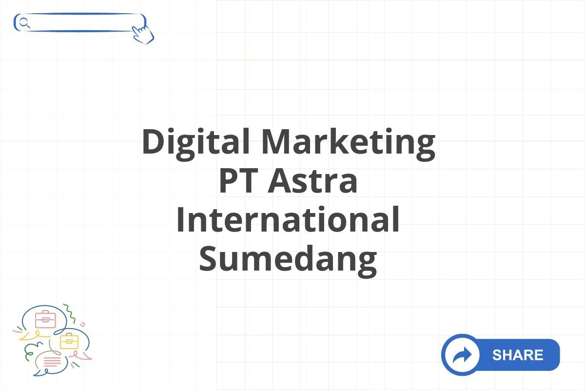 Digital Marketing PT Astra International Sumedang