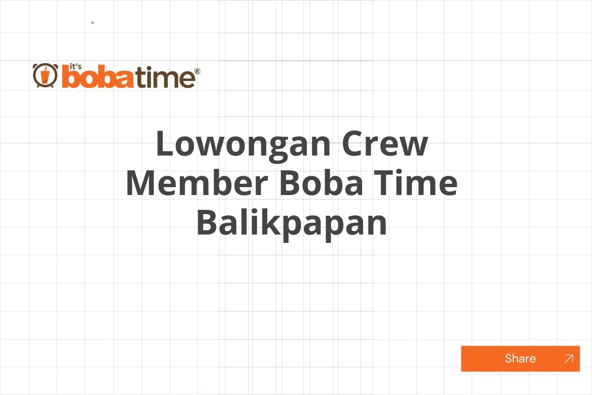 Lowongan Crew Member Boba Time Balikpapan