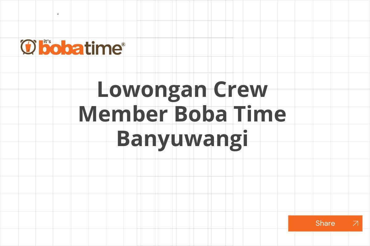 Lowongan Crew Member Boba Time Banyuwangi