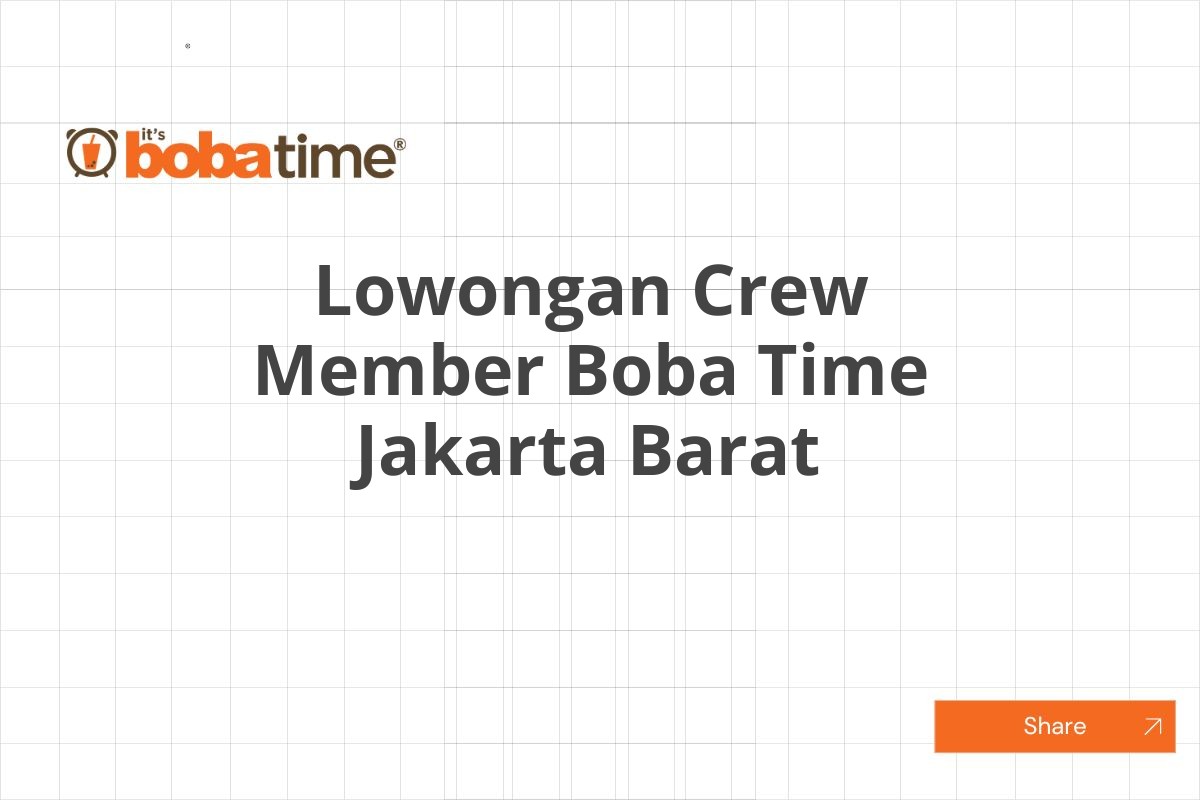 Lowongan Crew Member Boba Time Jakarta Barat