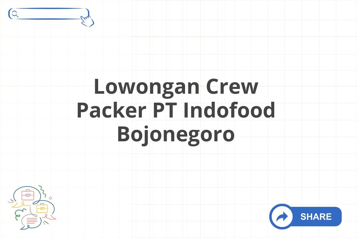 Lowongan Crew Packer PT Indofood Bojonegoro