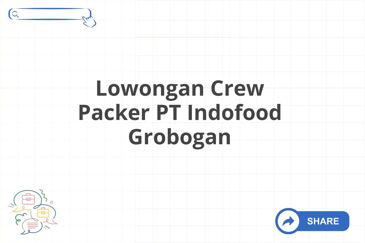 Lowongan Crew Packer PT Indofood Grobogan