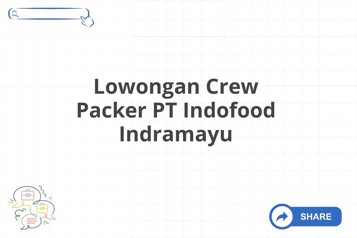 Lowongan Crew Packer PT Indofood Indramayu