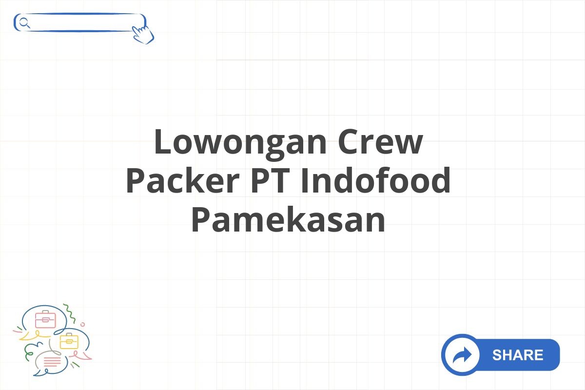 Lowongan Crew Packer PT Indofood Pamekasan