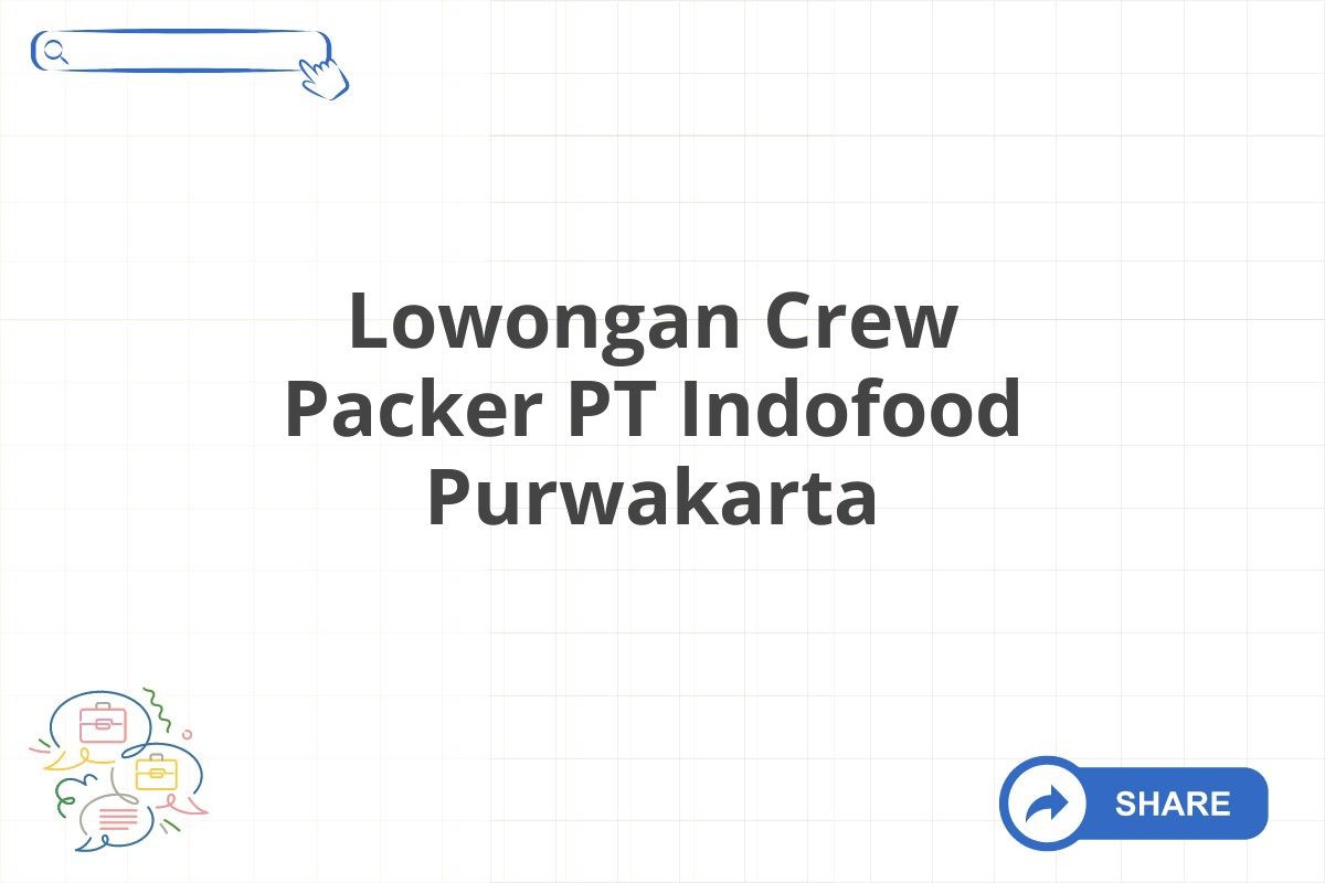 Lowongan Crew Packer PT Indofood Purwakarta