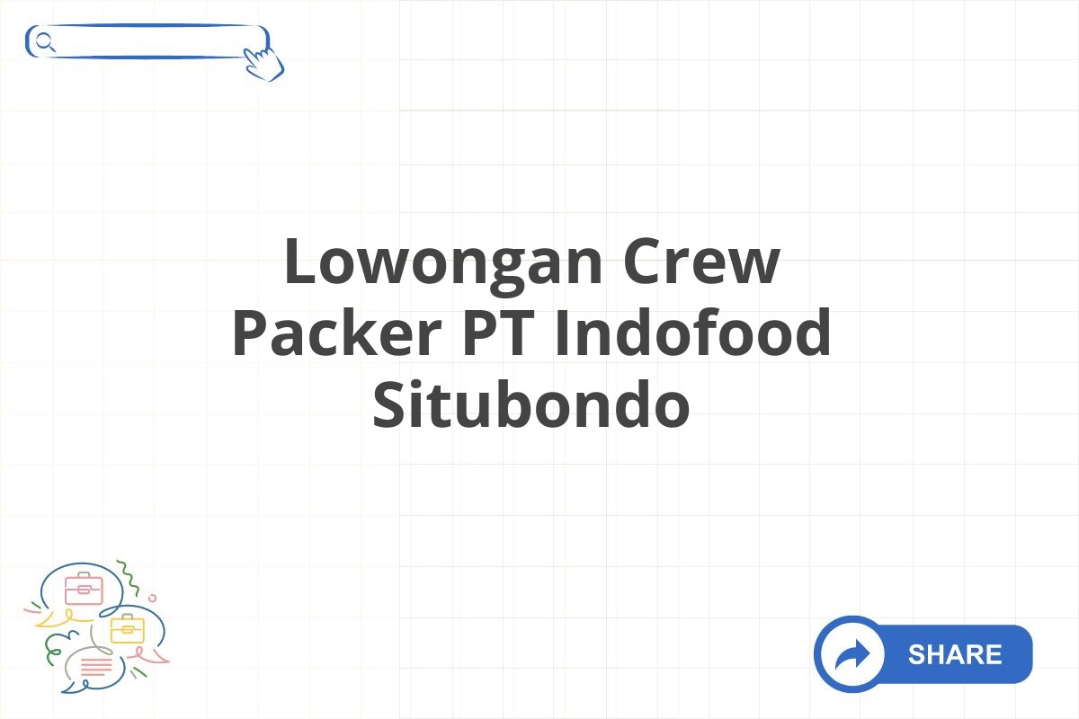 Lowongan Crew Packer PT Indofood Situbondo