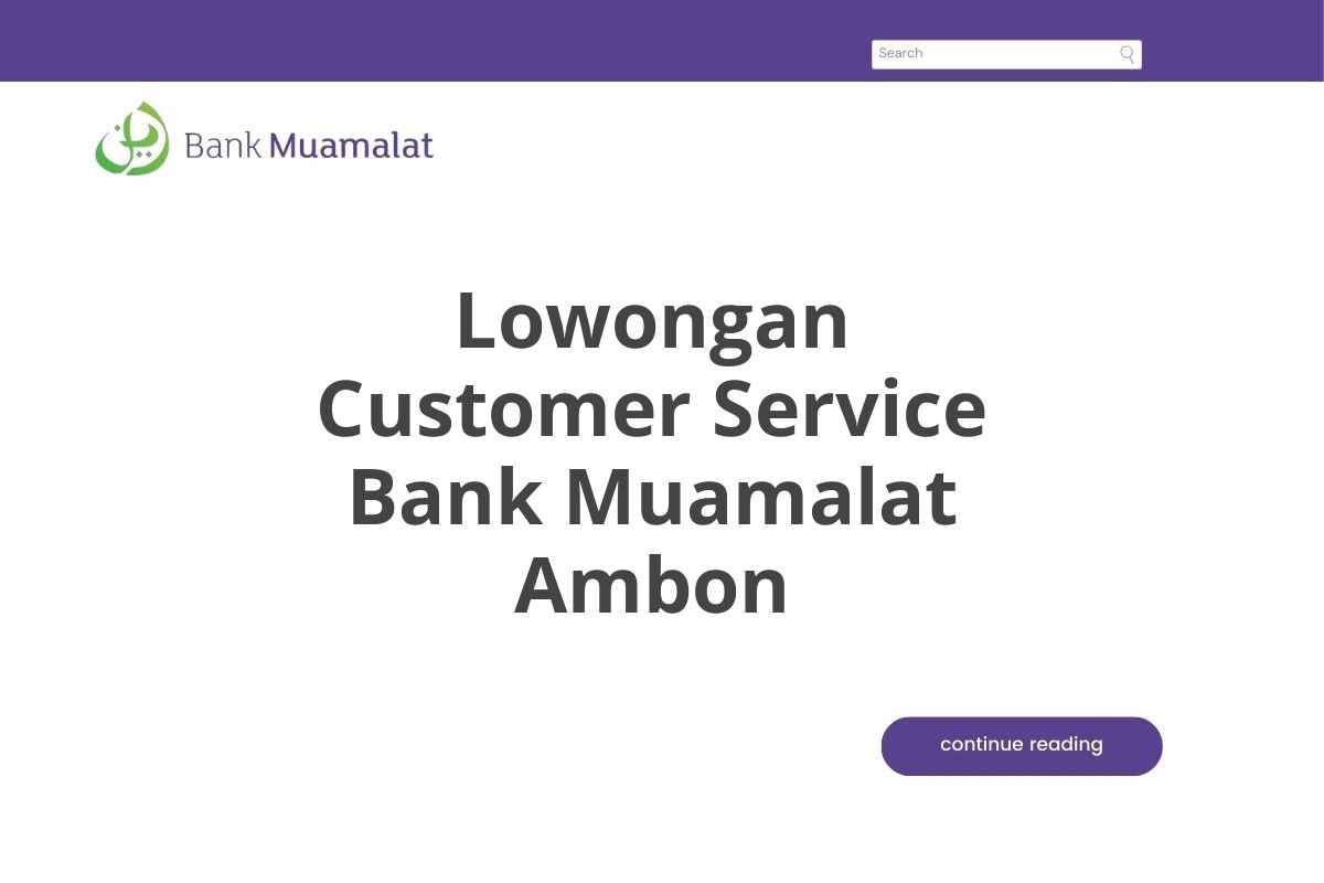 Lowongan Customer Service Bank Muamalat Ambon