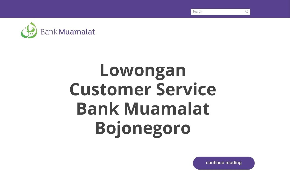 Lowongan Customer Service Bank Muamalat Bojonegoro