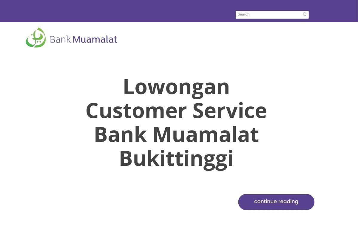 Lowongan Customer Service Bank Muamalat Bukittinggi